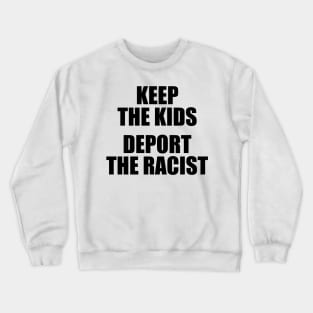 DEPORT THE RACIST Crewneck Sweatshirt